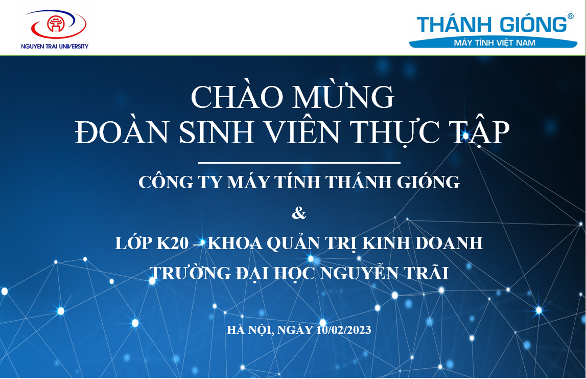 MÁY TÍNH THÁNH GIÓNG - HÂN HOAN CHÀO MỪNG ĐOÀN SINH VIÊN THỰC TẬP TRƯỜNG ĐẠI HỌC NGUYỄN TRÃI - TP. HÀ NỘI.